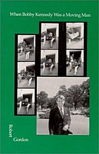 When Bobby Kennedy Was a Moving Man (Paperback)