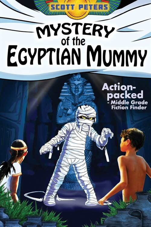 Mystery of the Egyptian Mummy: An Ancient Egypt Kids Book (Paperback)