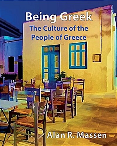 Being Greek - The Culture of the People of Greece (Paperback)