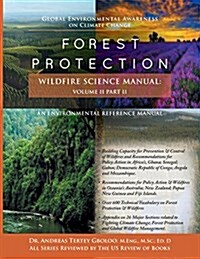 Global Environmental Awareness on Climate Change: Forest Protection - Wildfire Science Manual: Volume 2: Part 2 (Paperback)