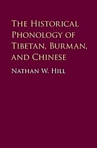 The Historical Phonology of Tibetan, Burmese, and Chinese (Hardcover)