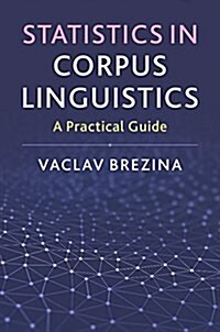 Statistics in Corpus Linguistics : A Practical Guide (Paperback)
