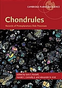 Chondrules : Records of Protoplanetary Disk Processes (Hardcover)