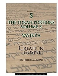 The Creation Gospel Workbook Five: Vayikra (Paperback)
