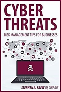 Cyber Threats: Risk Management Tips for Businesses (Paperback)