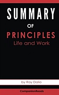 Summary of Principles: Life and Work by Ray Dalio (Paperback)