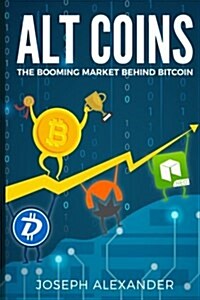 Altcoins: The Booming Market Behind Bitcoin (Paperback)