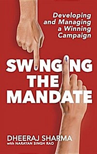 Swinging the Mandate: Developing and Managing a Winning Campaign (Paperback)