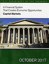 A Financial System That Creates Economic Opportunities: Capital Markets: Capital Markets (Paperback)
