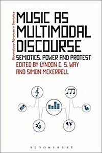 Music as Multimodal Discourse : Semiotics, Power and Protest (Paperback)