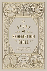 ESV Story of Redemption Bible: A Journey Through the Unfolding Promises of God: A Journey Through the Unfolding Promises of God (Hardcover)