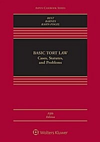 Basic Tort Law: Cases, Statutes, and Problems: Cases, Statutes, and Problems [Connected eBook with Study Center] (Hardcover, 5)