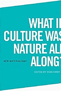 What If Culture Was Nature All Along? (Paperback)