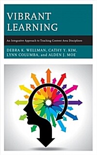 Vibrant Learning: An Integrative Approach to Teaching Content Area Disciplines (Hardcover)
