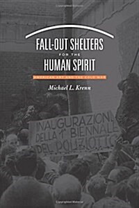 Fall-Out Shelters for the Human Spirit: American Art and the Cold War (Paperback)
