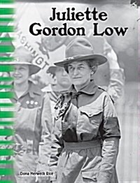 Juliette Gordon Low: The First Girl Scout (Paperback)