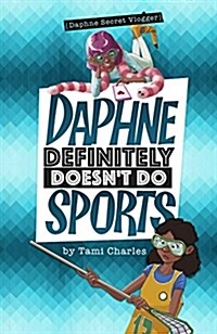 Daphne Definitely Doesnt Do Sports (Hardcover)