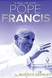 Pope Francis: The Peoples Pope (Paperback, Reprint)