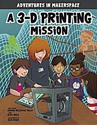 [중고] A 3-D Printing Mission (Hardcover)