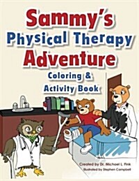 Sammys Physical Therapy Adventure Coloring & Activity Book (Paperback)