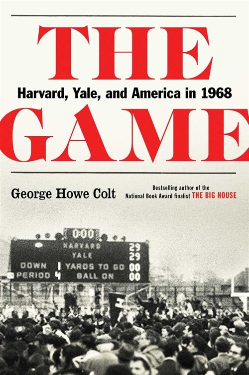 The Game: Harvard, Yale, and America in 1968 (Hardcover)