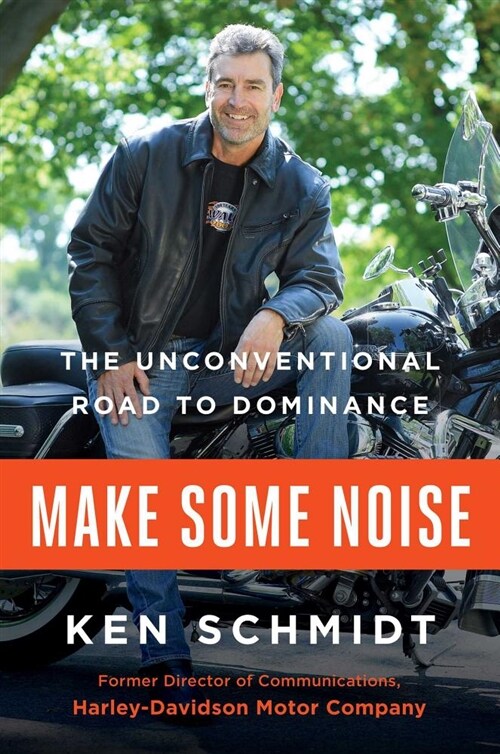 Make Some Noise: The Unconventional Road to Dominance (Hardcover)