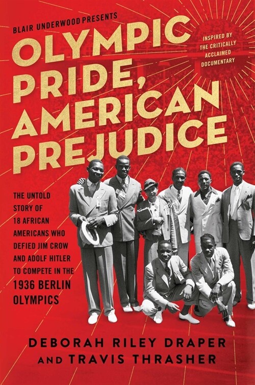 Olympic Pride, American Prejudice: The Untold Story of 18 African Americans Who Defied Jim Crow and Adolf Hitler to Compete in the 1936 Berlin Olympic (Hardcover)