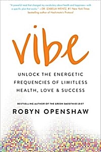 Vibe: Unlock the Energetic Frequencies of Limitless Health, Love & Success (Paperback)