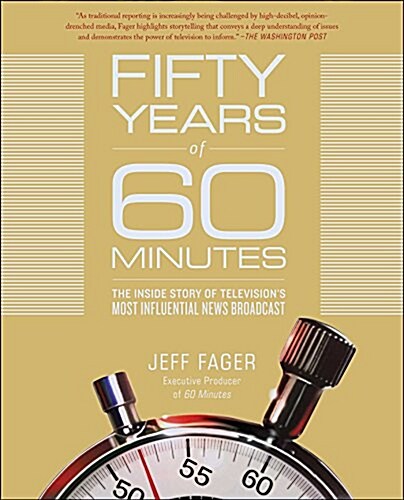 Fifty Years of 60 Minutes: The Inside Story of Televisions Most Influential News Broadcast (Paperback)