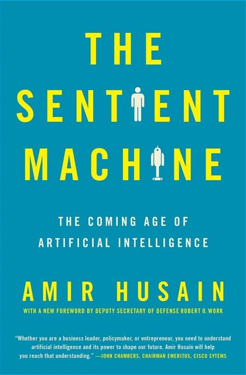 The Sentient Machine: The Coming Age of Artificial Intelligence (Paperback)