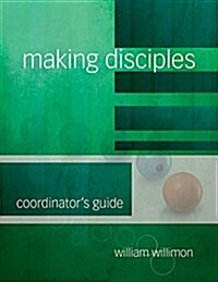 Making Disciples: Coordinators Guide (Paperback)