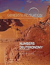 Genesis to Revelation: Numbers, Deuteronomy Leader Guide: A Comprehensive Verse-By-Verse Exploration of the Bible (Paperback)