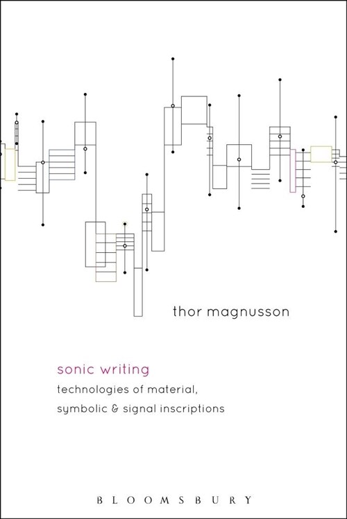 Sonic Writing: Technologies of Material, Symbolic, and Signal Inscriptions (Paperback)