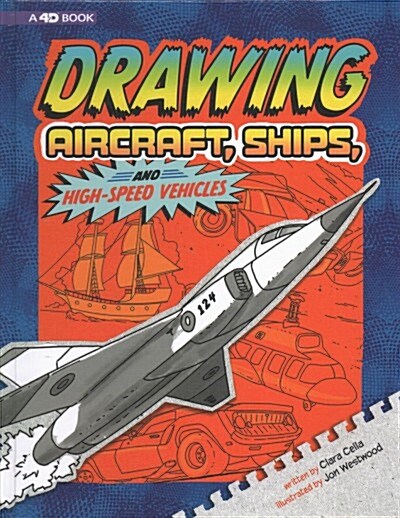 Drawing Aircraft, Ships, and High-Speed Vehicles: 4D an Augmented Reading Drawing Experience (Hardcover)