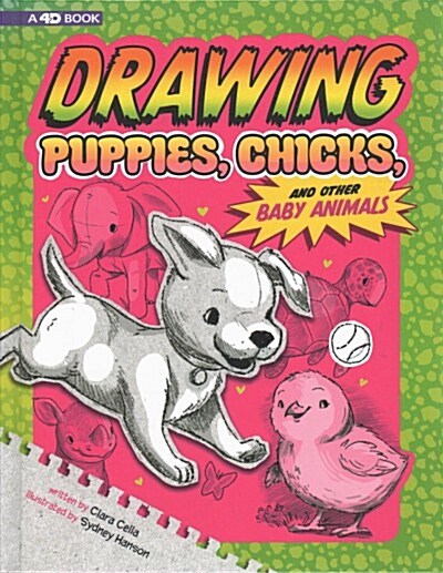 Drawing Puppies, Chicks, and Other Baby Animals: 4D an Augmented Reading Drawing Experience (Hardcover)