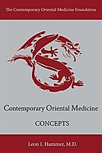 Concepts: Contemporary Oriental Medicine Volume 1 (Paperback)