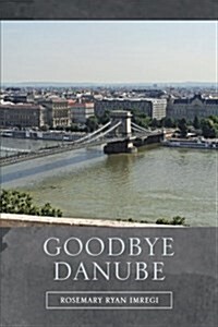 Goodbye Danube (Paperback)