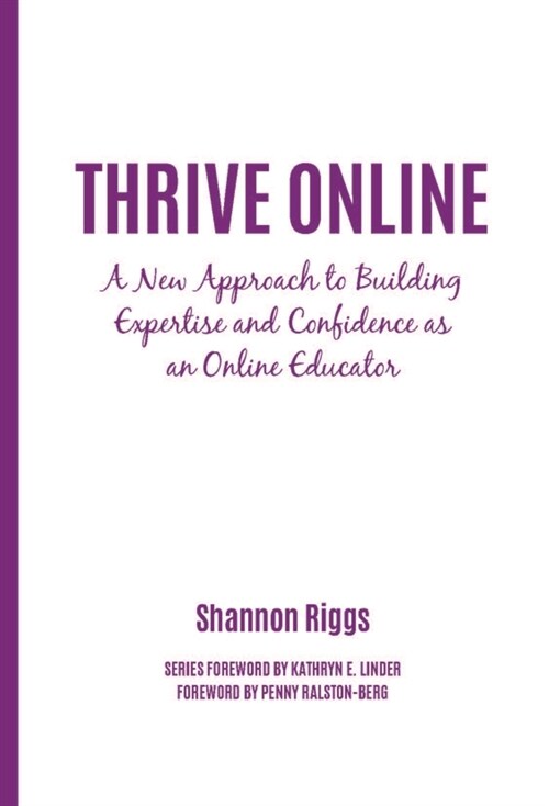 Thrive Online: A New Approach to Building Expertise and Confidence as an Online Educator (Hardcover)