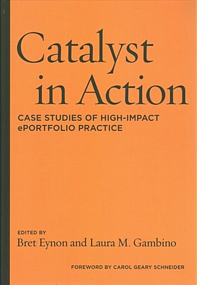 Catalyst in Action: Case Studies of High-Impact Eportfolio Practice (Hardcover)