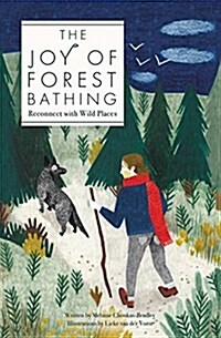 The Joy of Forest Bathing: Reconnect with Wild Places & Rejuvenate Your Life (Hardcover)