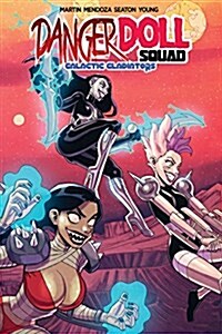 Danger Doll Squad Volume 2: Galactic Gladiators (Paperback)