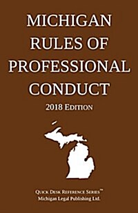 Michigan Rules of Professional Conduct; 2018 Edition (Paperback)