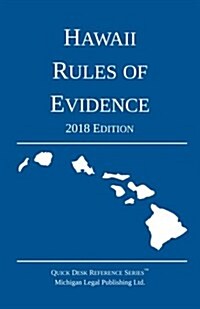 Hawaii Rules of Evidence; 2018 Edition (Paperback, 2018)