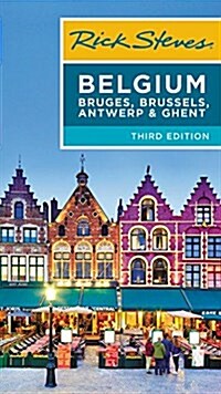 Rick Steves Belgium: Bruges, Brussels, Antwerp & Ghent (Paperback, 3)