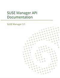 Suse Manager 3.1: API Documentation (Paperback)