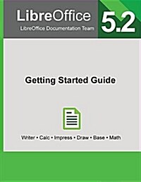 Libreoffice 5.2 Getting Started Guide (Paperback)