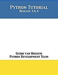 Python Tutorial: Release 3.6.4 (Paperback)