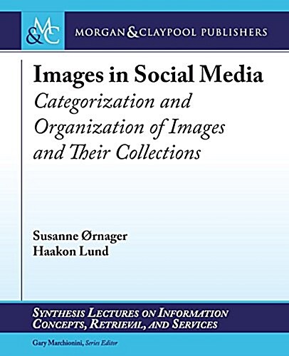 Images in Social Media: Categorization and Organization of Images and Their Collections (Paperback)