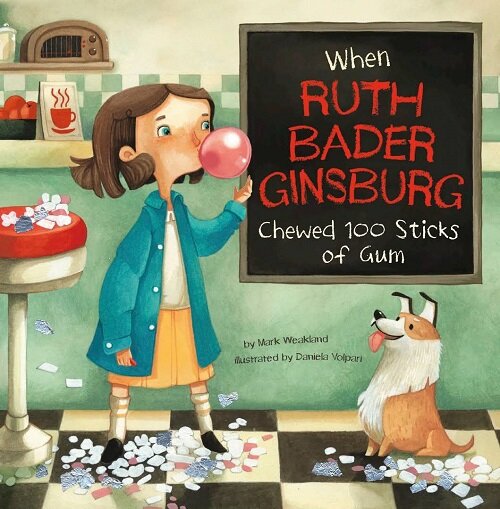 When Ruth Bader Ginsburg Chewed 100 Sticks of Gum (Paperback)