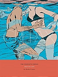 The Complete Crepax: Private Life: Volume 4 (Hardcover)